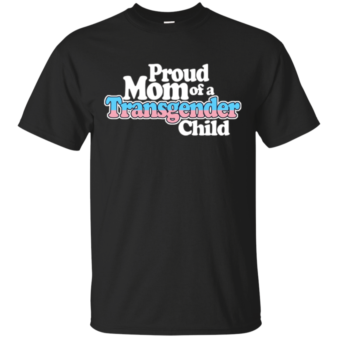 Proud Mom Trans Child - Transgender Awareness Shirts