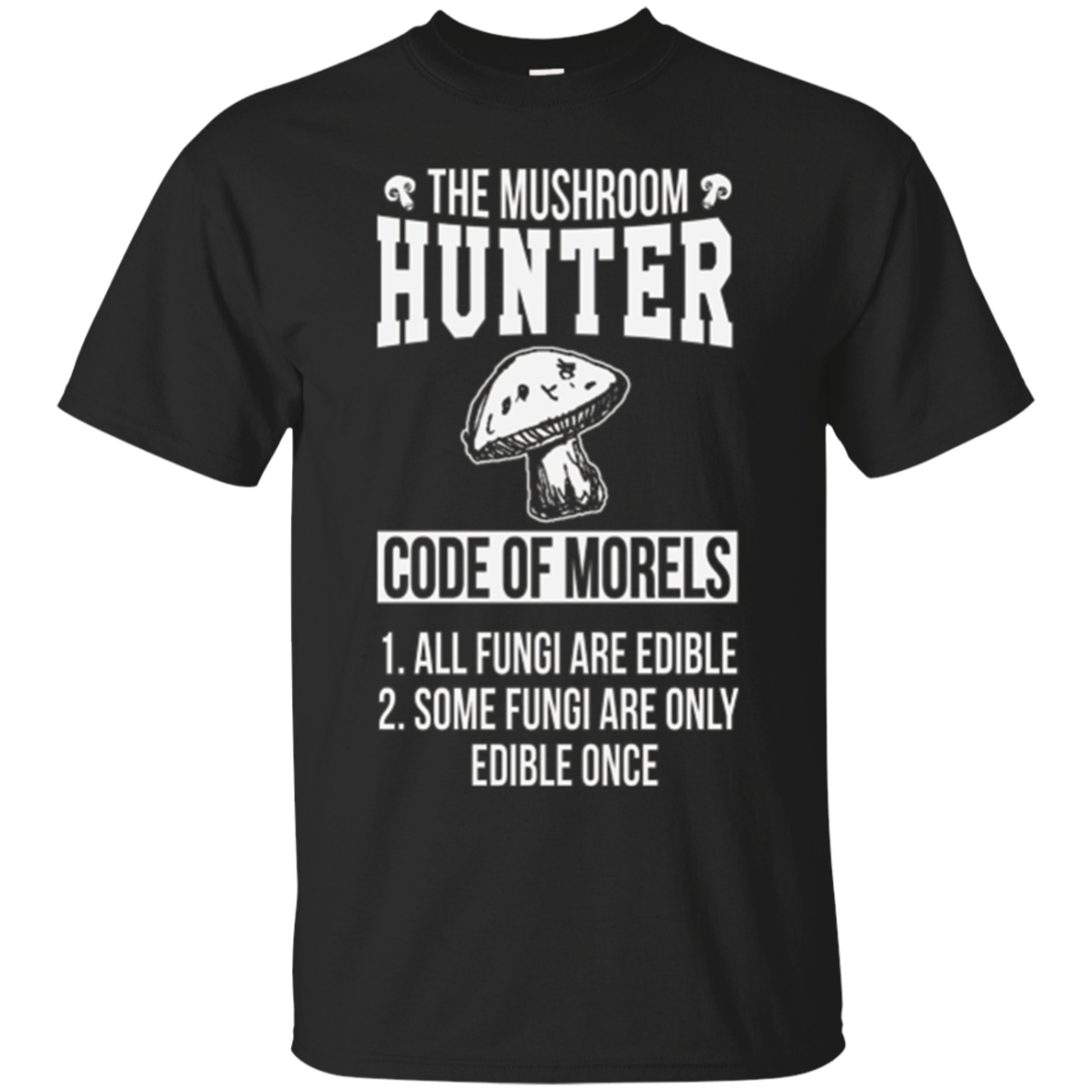 The Mushroom Hunter Code Of Morels Fungi T-shirt