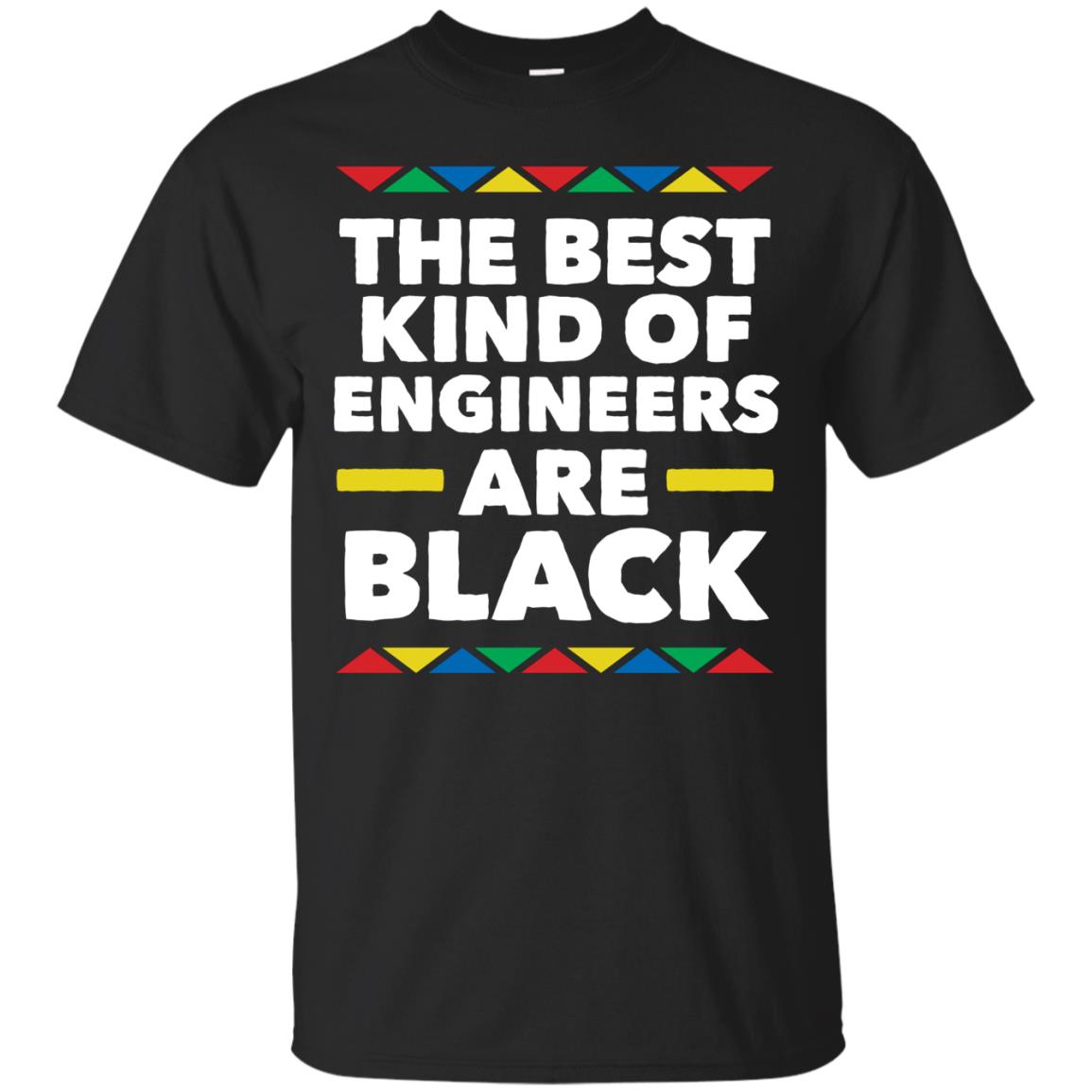 Black African American T Shirt Best Engineers Are Black