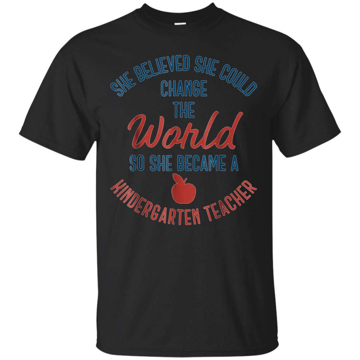 Kindergarten Tea Shirt She Believed Change The World