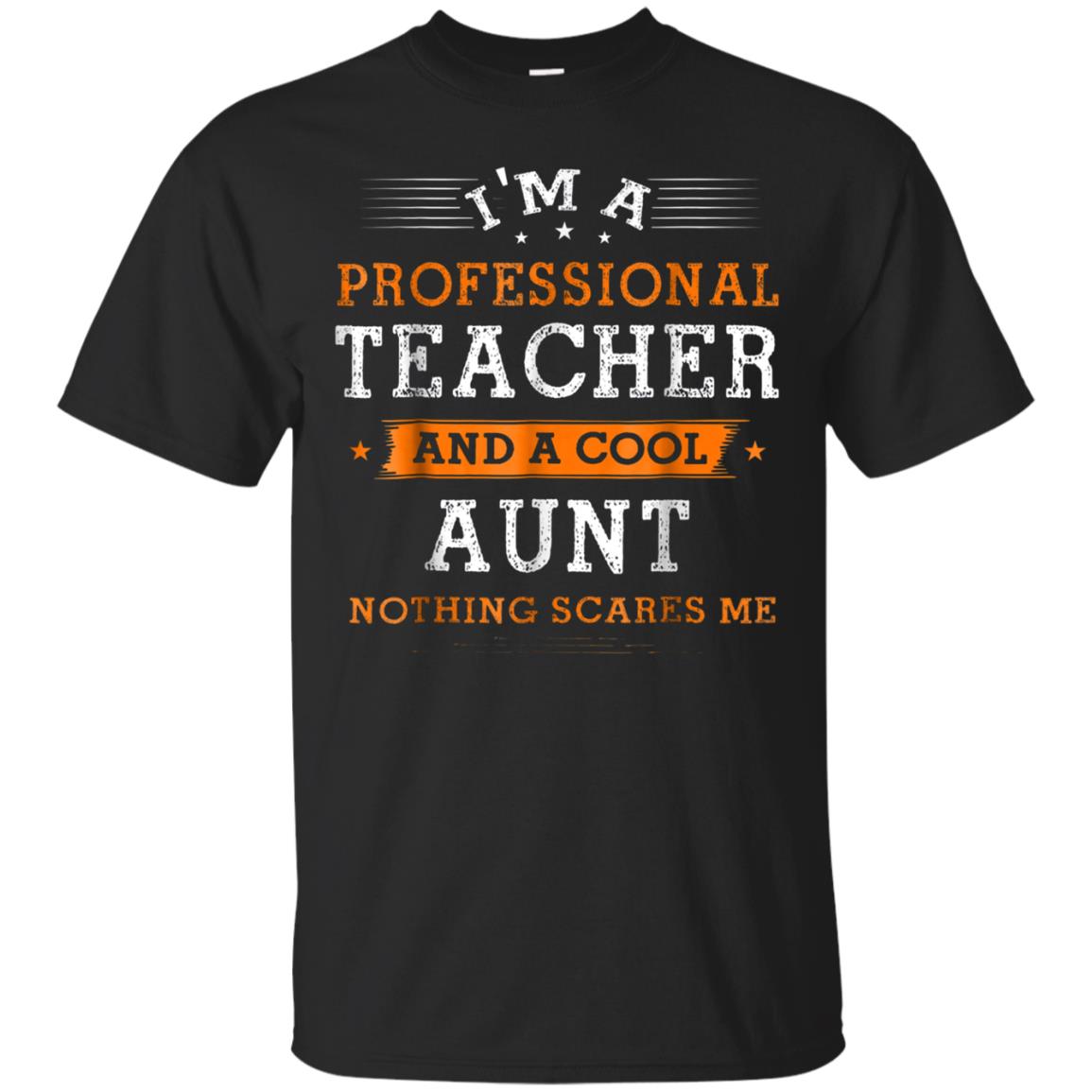 Professional Tea Cool Aunt Nothing Scares Me Shirts
