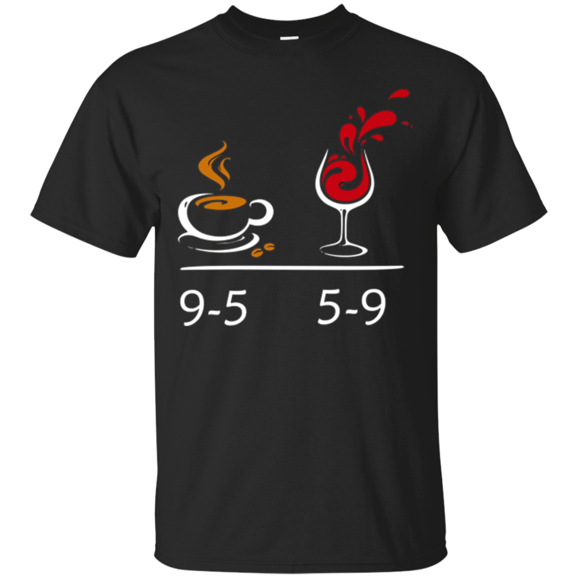 9 Am To 5 Am Coffee 5 Am-9 Pm Wine Funny T Shirt