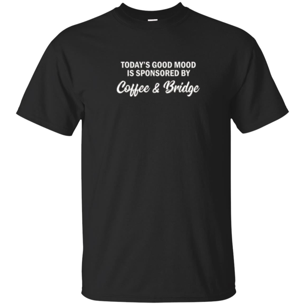 Good Mood By Coffee And Bridge Card Game T-shirt