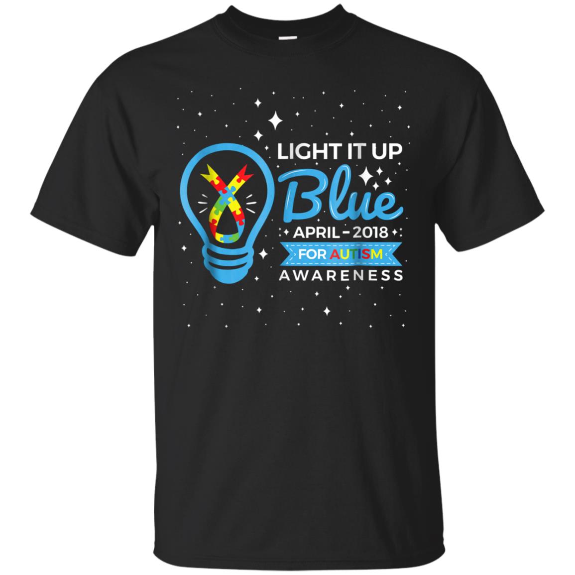 Light It Up Blue For Autism Awareness April 2018 T Shirt