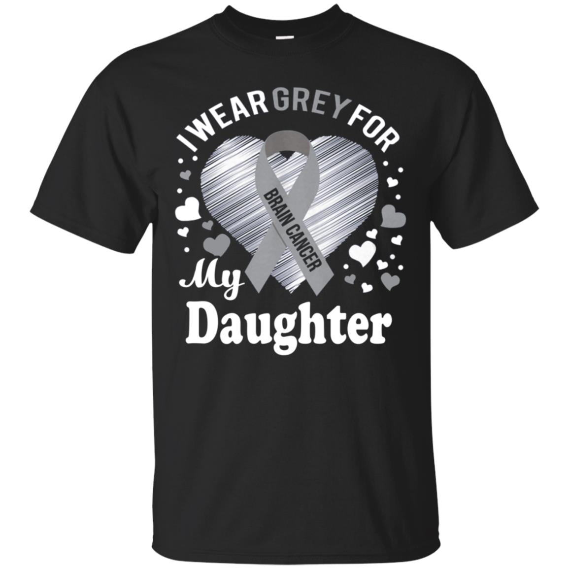 I Wear Grey For My Daughter Brain Cancer Awareness T Shirt