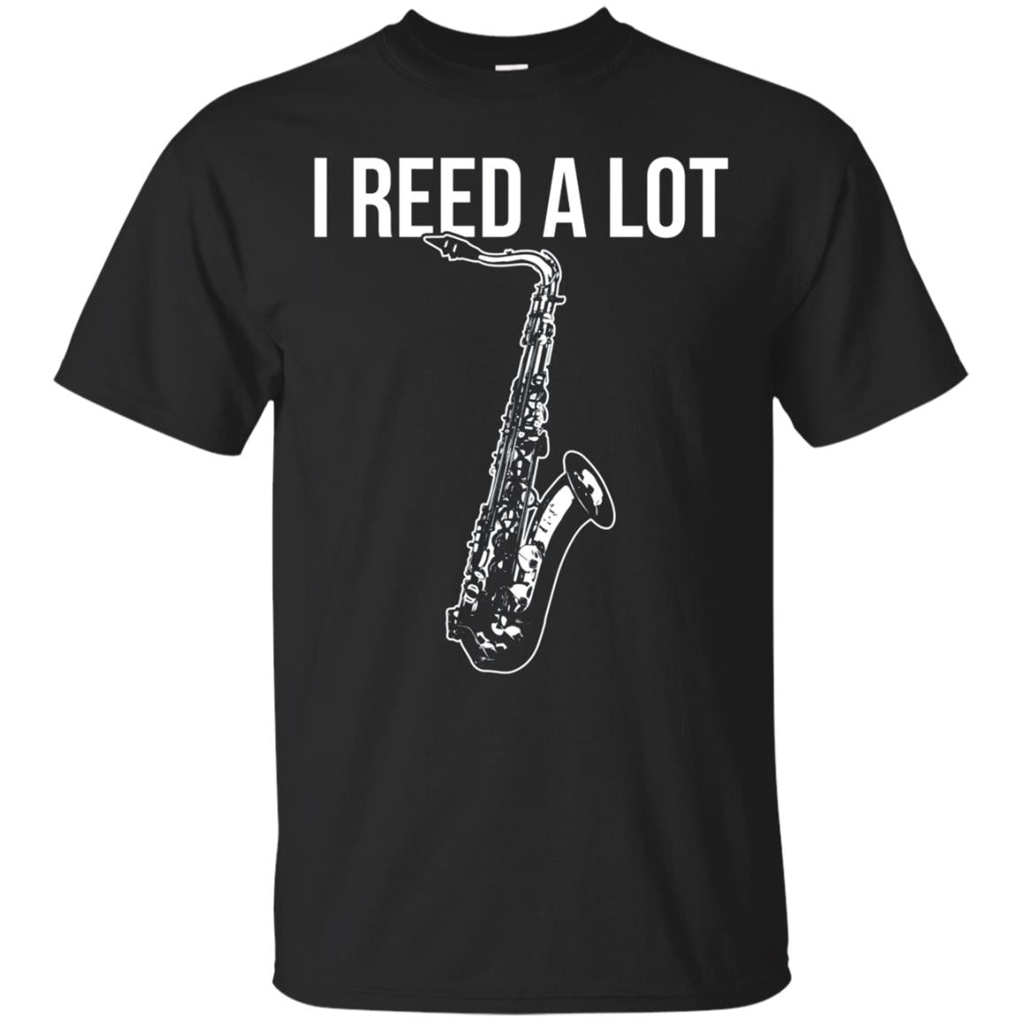 Funny I Reed Read A Lot Saxophone Sax Musician Pun Shirt