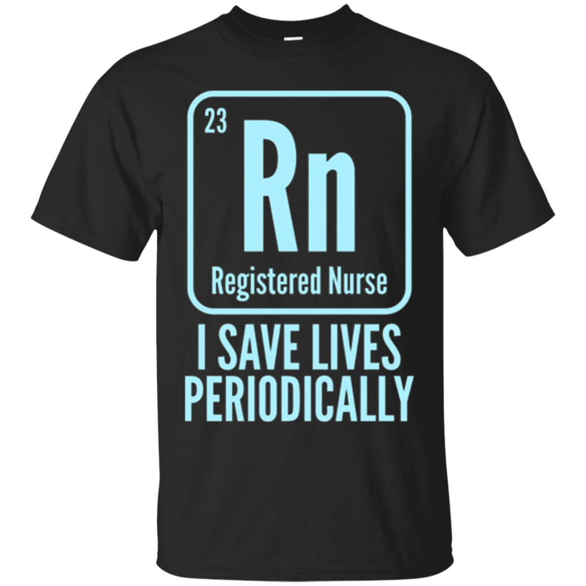 Funny Gifts For Nurses T Shirt-i Save Lives Periodically Tee