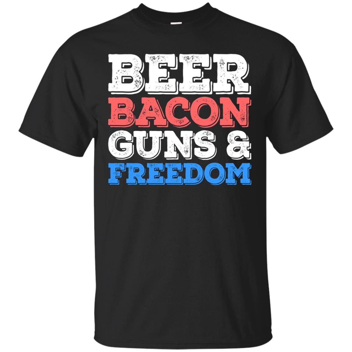 Beer Bacon Guns And Freedom Fourth Of July Gift T Shirt