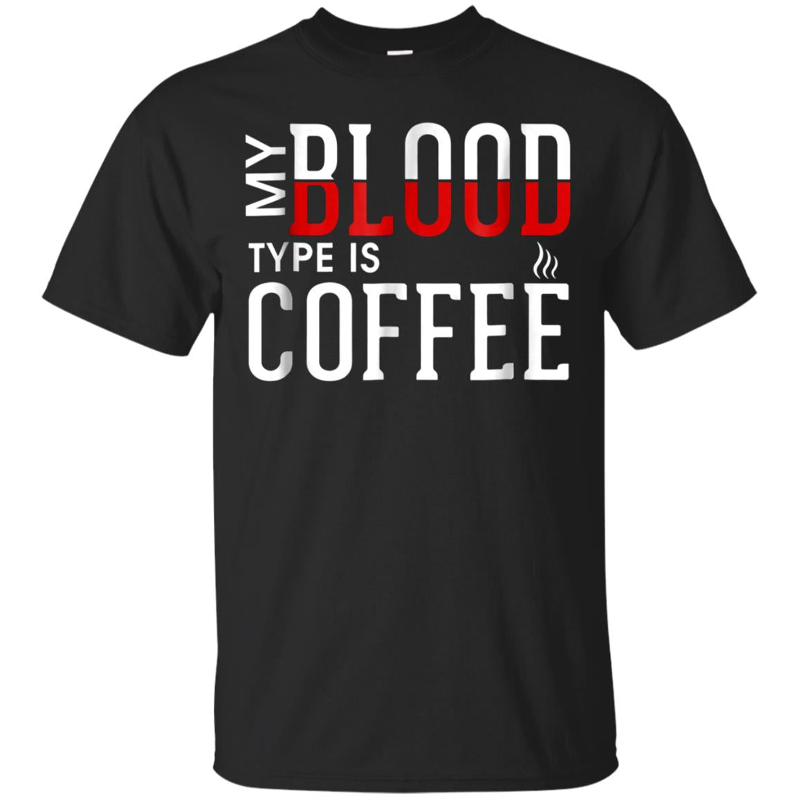 Funny Doctor For Physicians My Blood Type Is Coffee T Shirt