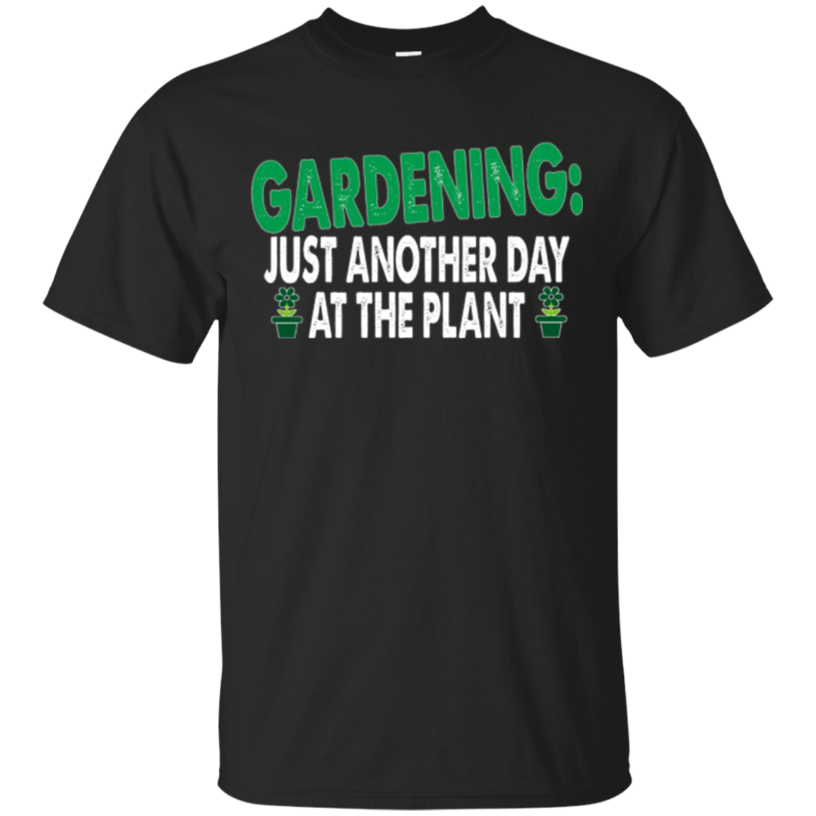 Gardening, Just Another Day At The Plant T