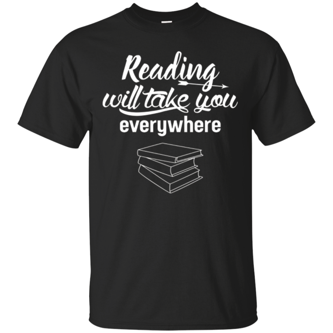 Reading Will Take You Everywhere | Reading Books T Shirts