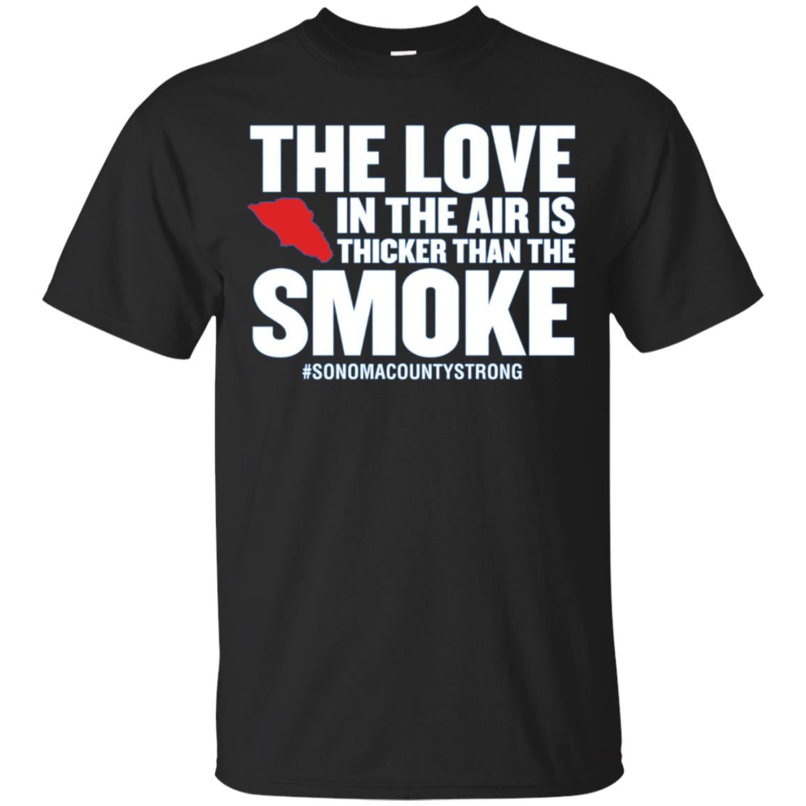 Love In The Air Is Thicker Than Smoke - Sonoma Tshirt