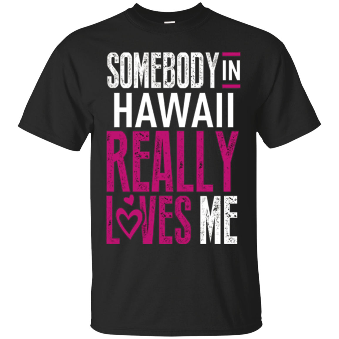 Somebody In Hawaii Really Loves Me Long Distance Shirt