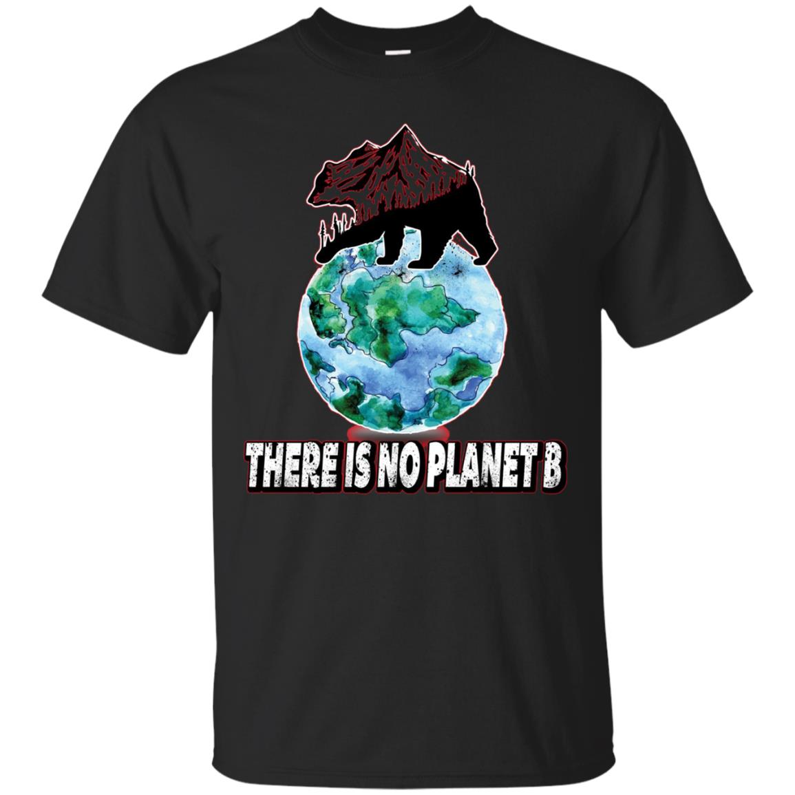 There Is No Planet B Earth T Shirt