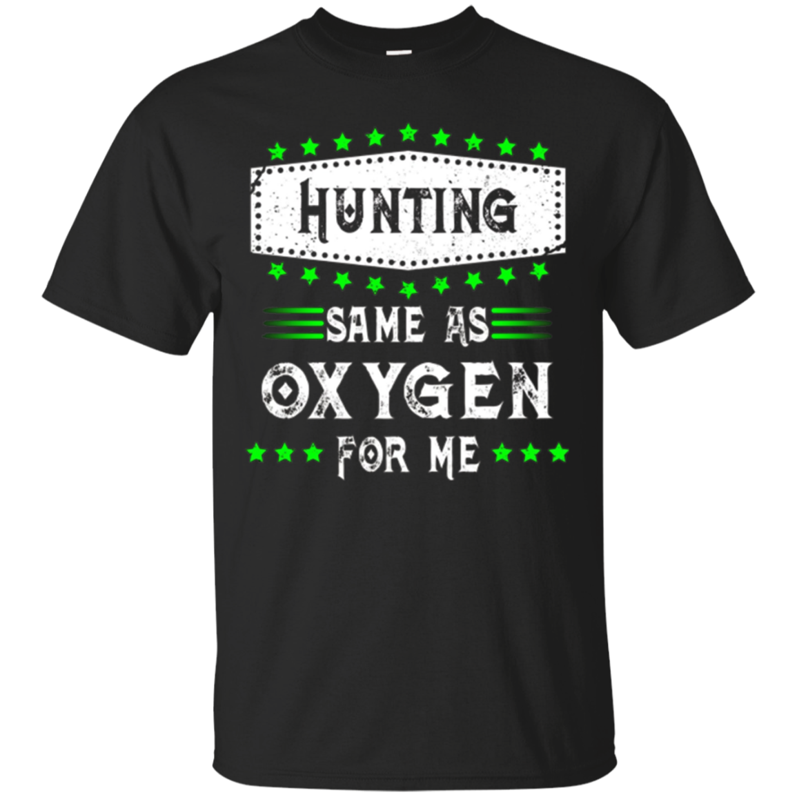 Hunting Same As Oxygen For Me Shirt