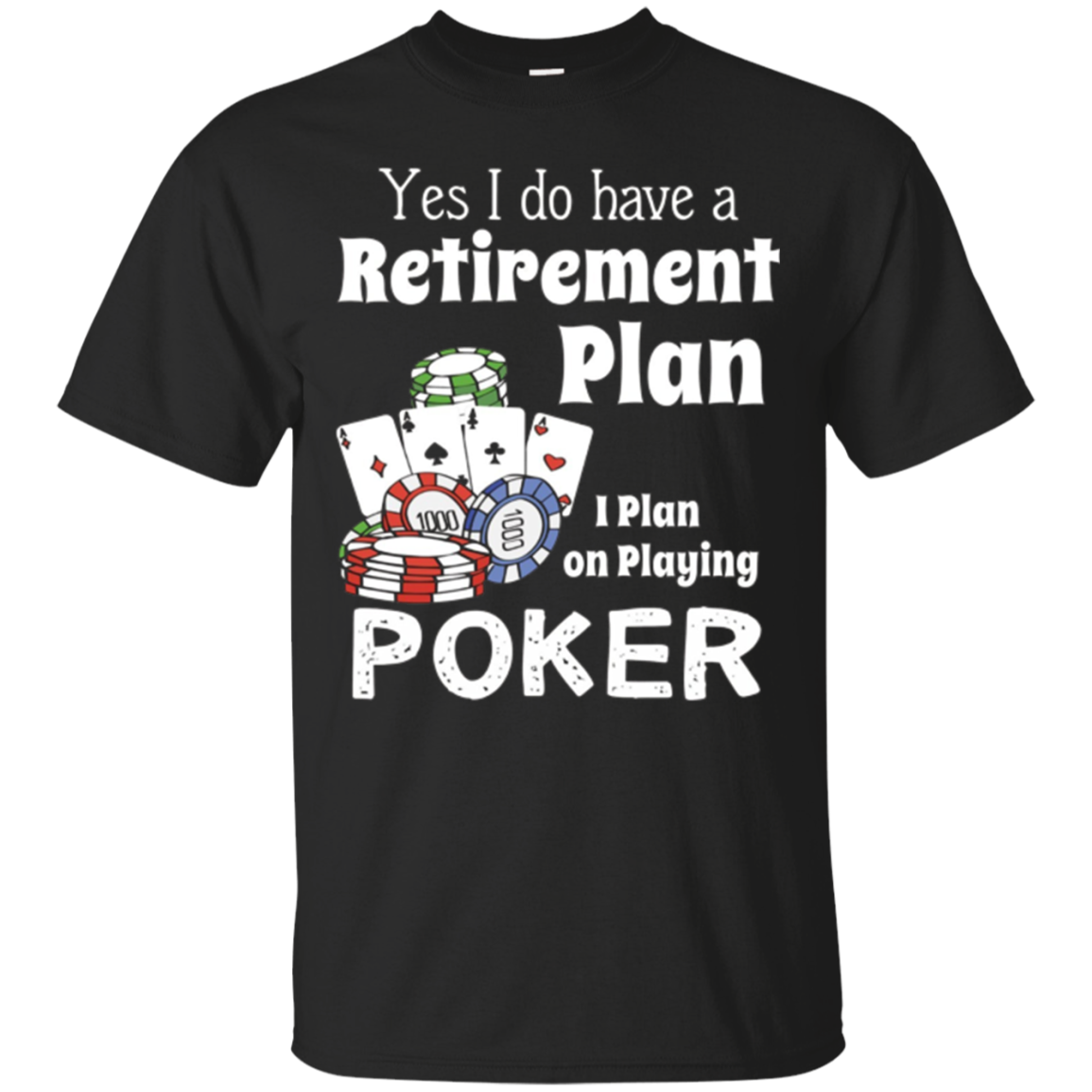 Retired Full Time Poker Player T-shirt