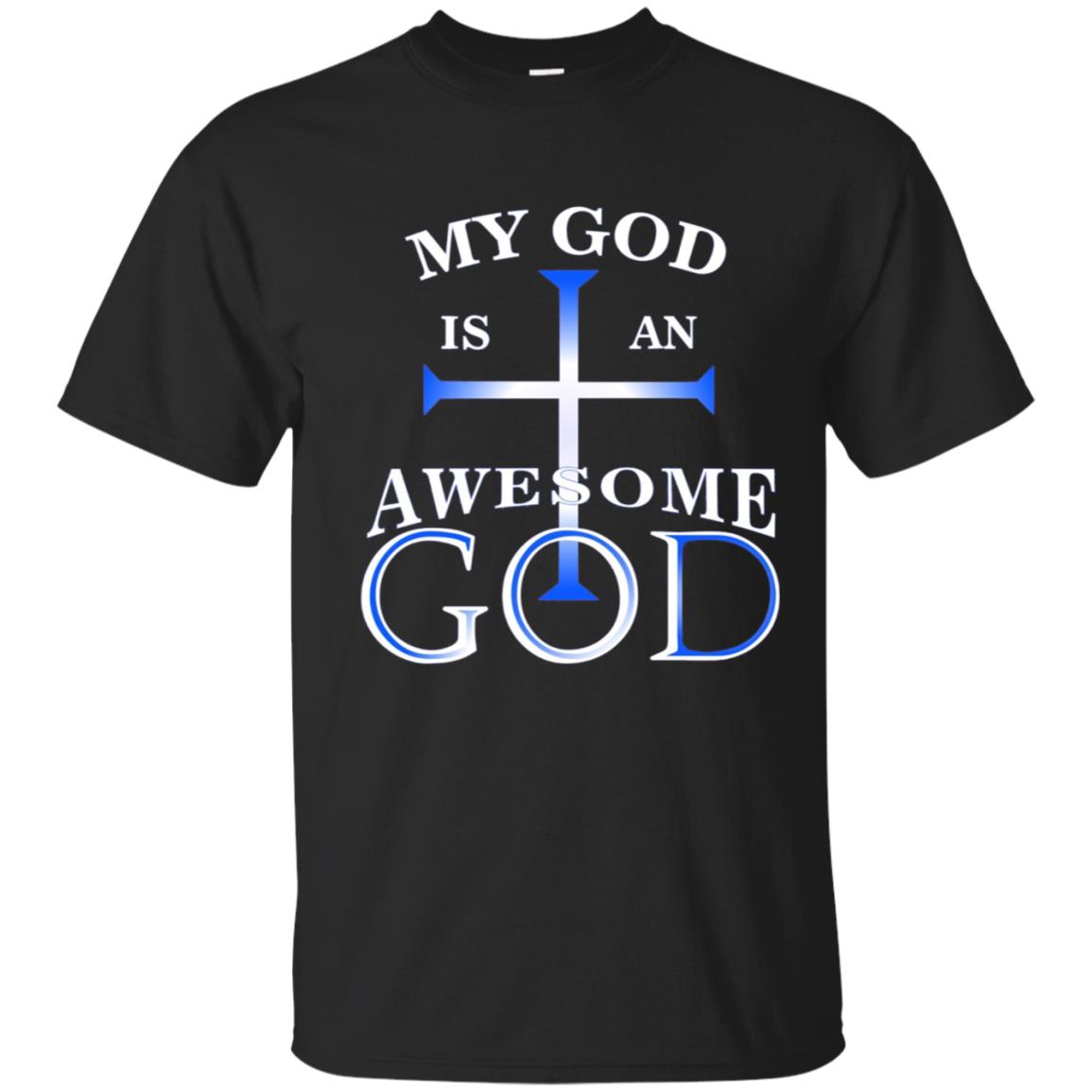 My God Is An Awesome God T-shirt | Christian Shirt