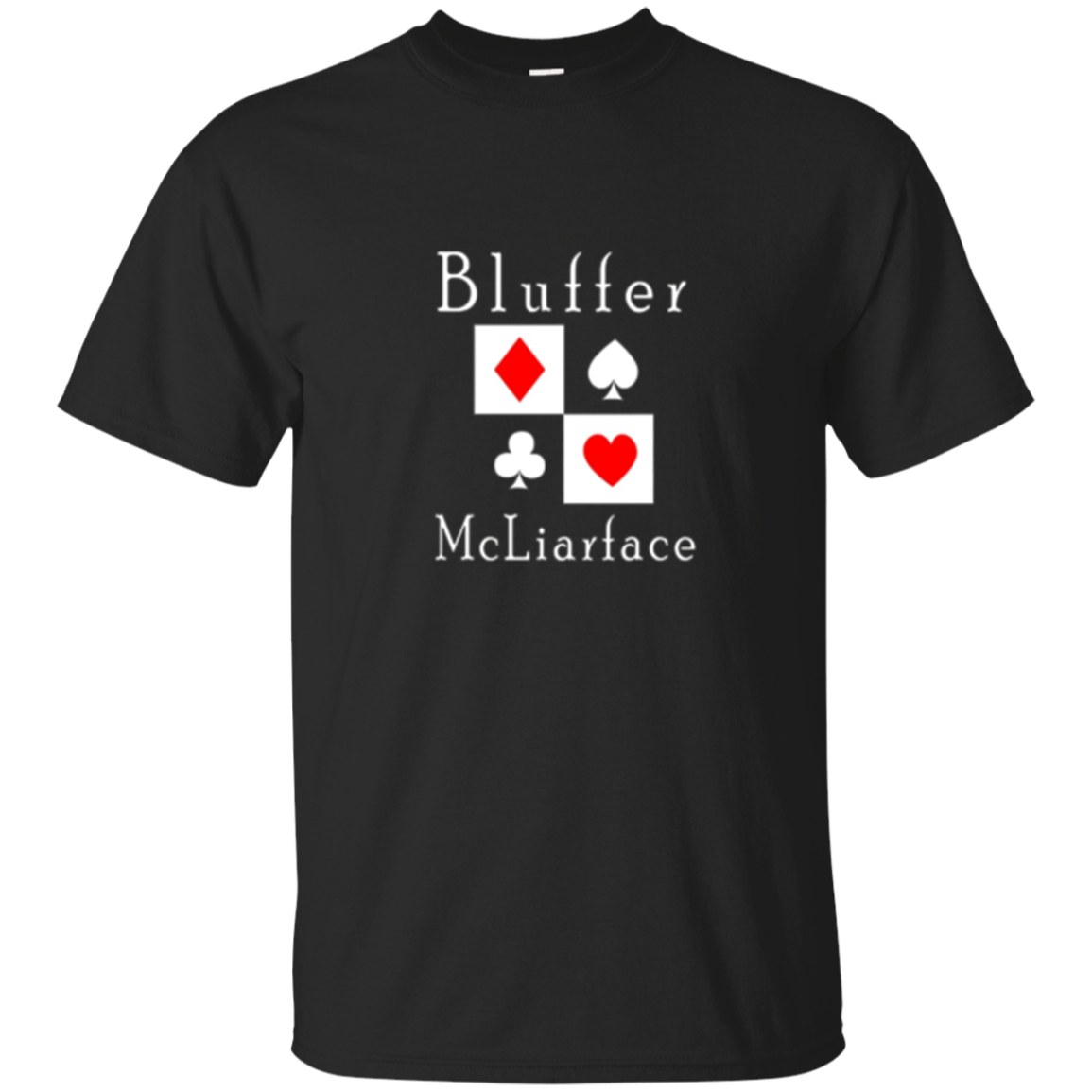 Funny Poker Gambling Tees: Bluffer Mcliarface T-shirt