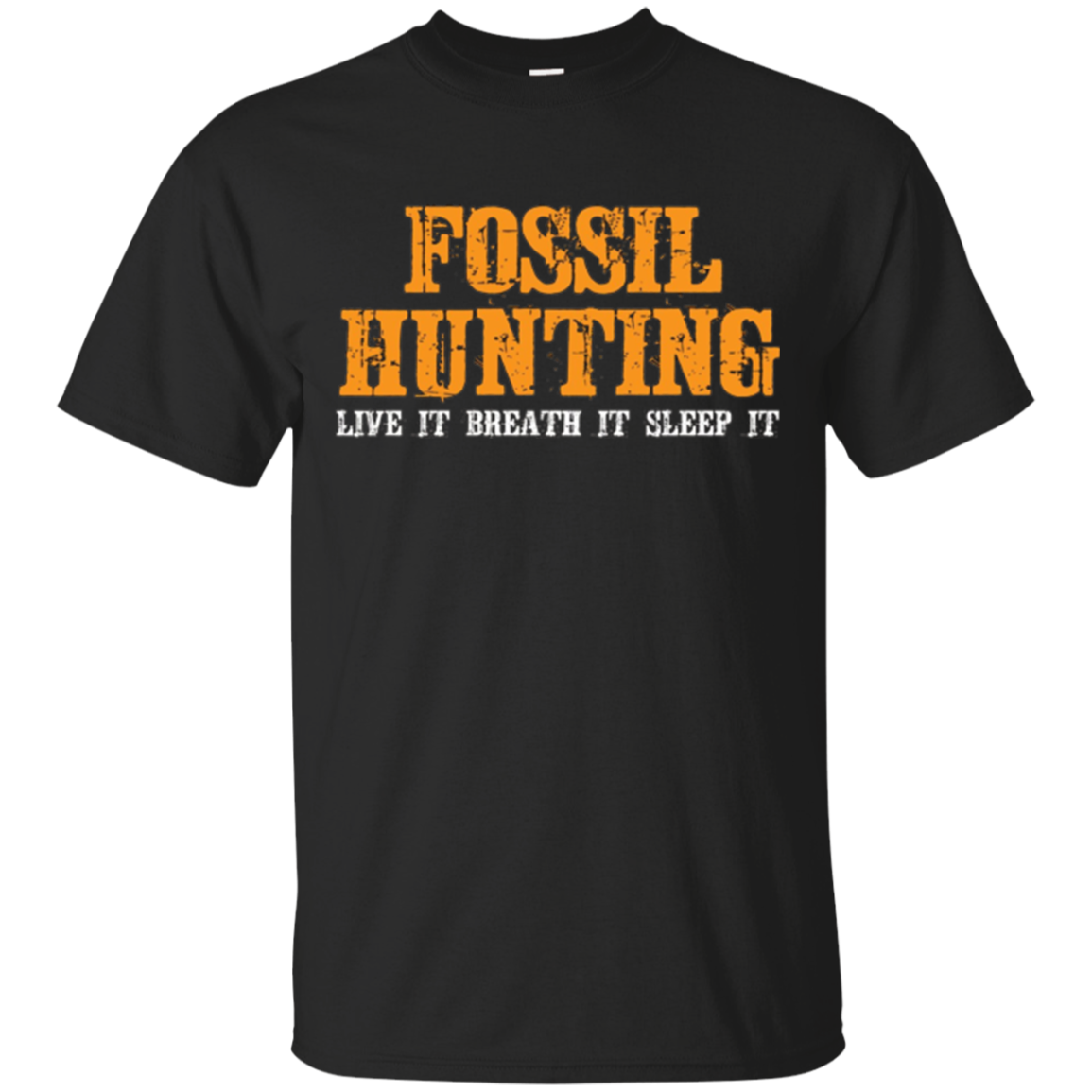 Fossil Hunting Live It Breath It Sleep It T-shirt