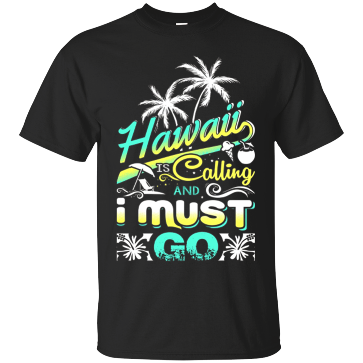 Hawaii Is Calling And I Must Go Shirts