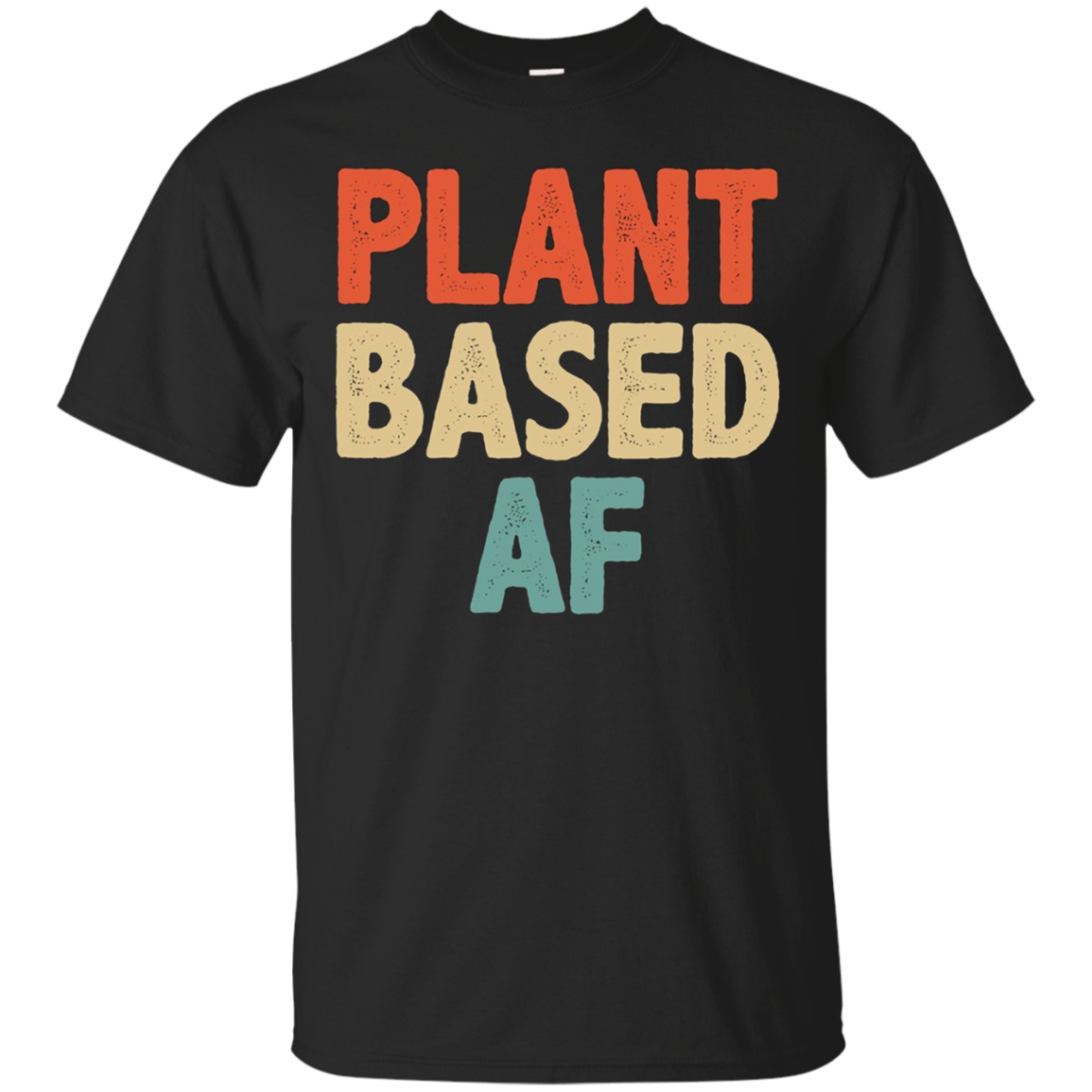 Plant Based Af T-shirt