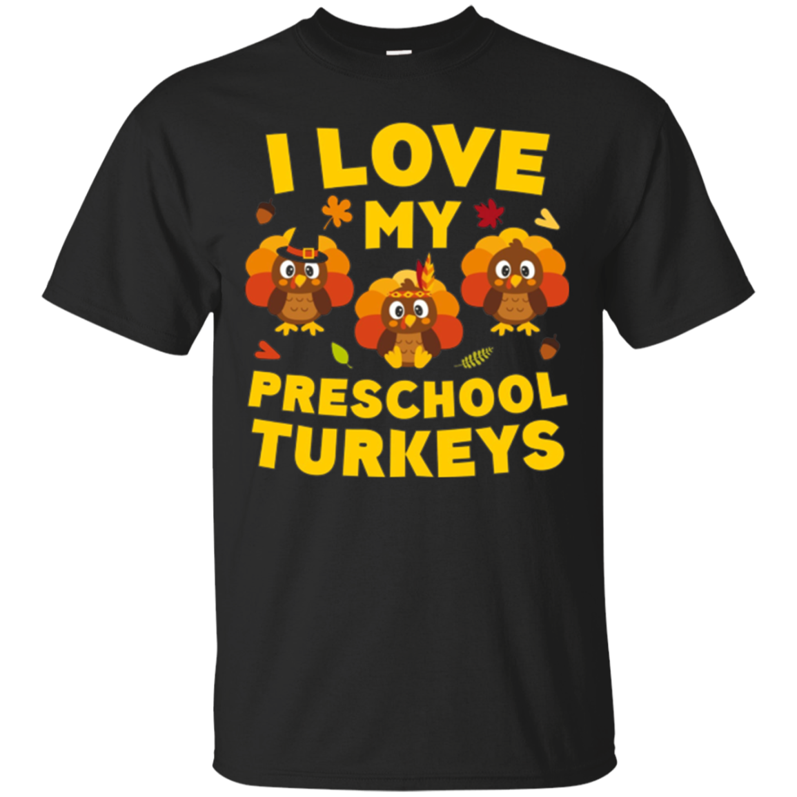 I Love My Preschool Turkeys T-shirt Funny Tea Gift