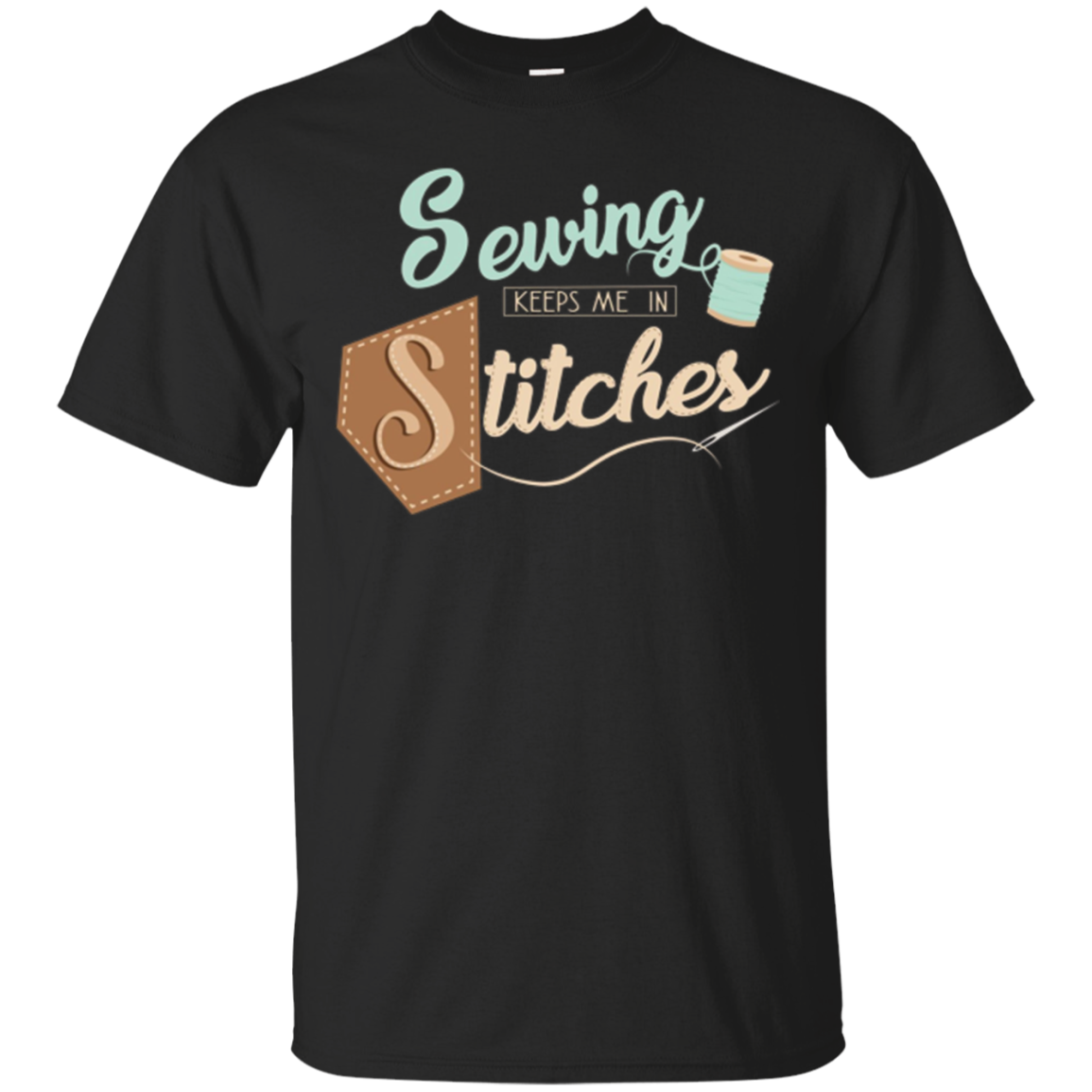 Sewing Keeps Me In Stitches Seamstress Funny T-shirt