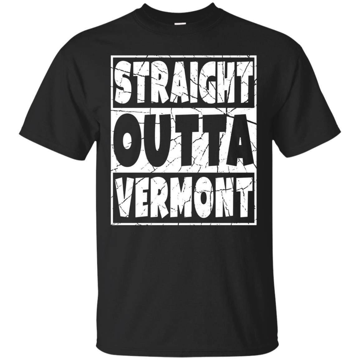 Straight Outta Vermont T-shirt Funny Gift