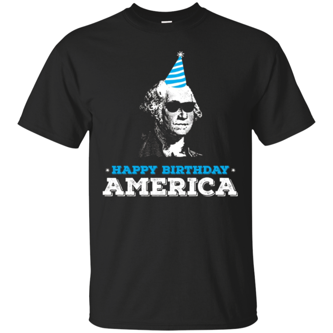 Fourth Of July: Happy Birthday America Washington T-shirt