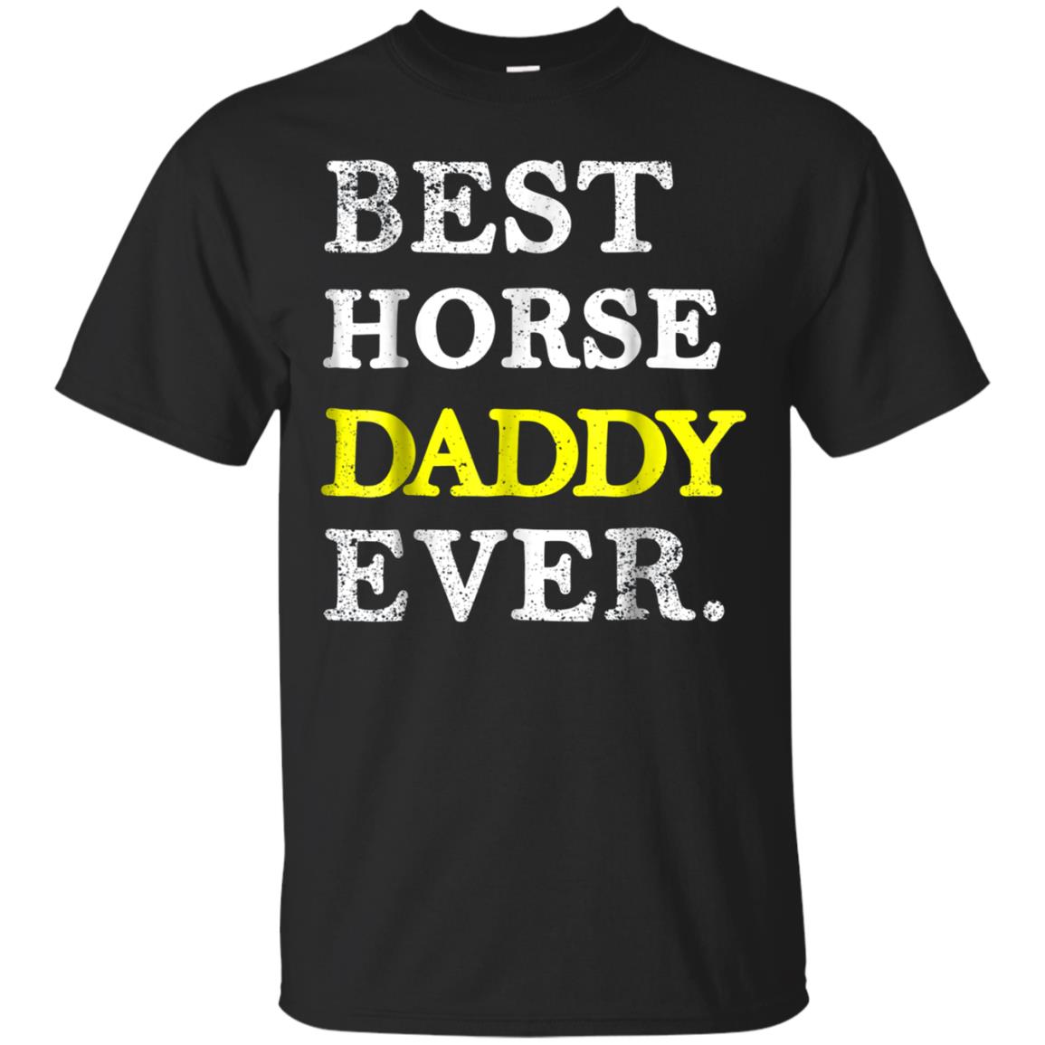 Funny Best Horse Daddy Ever Gift For Dad Tee T Shirt