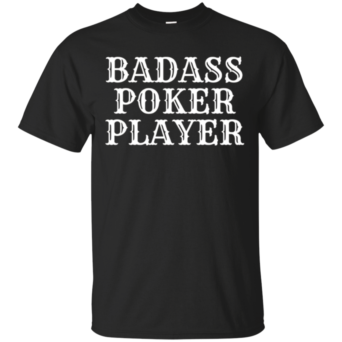 Badass Poker Player T-shirt, Novelty Poker Shirt