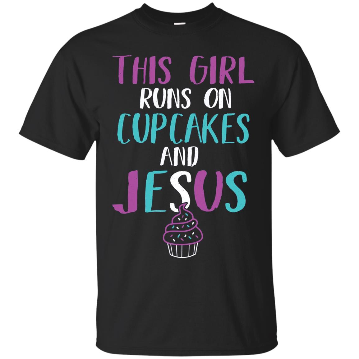 This Girl Runs On Cupcakes And Jesus T-shirt