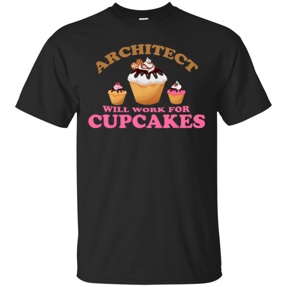 Architect T-shirt Funny Will Work For Cupcakes Gift Cute Tee