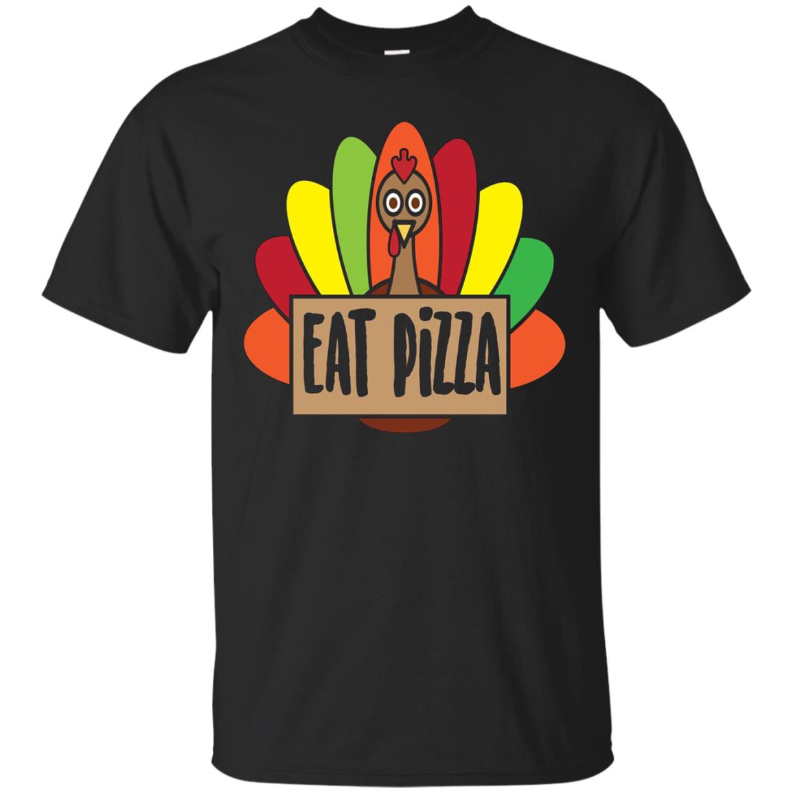 Thanksgiving Turkey Eat Pizza Sign Funny T-shirt