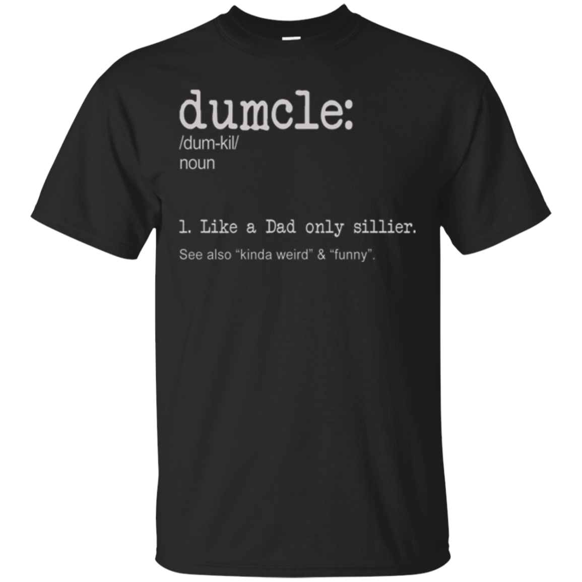 Dumcle Uncle Definition Tshirt Funny Cool Cute Uncle Gift