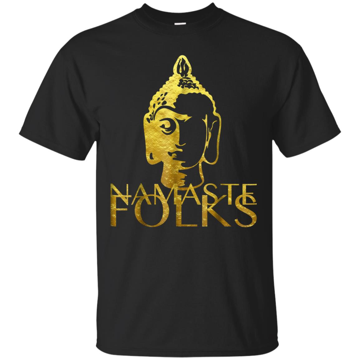 Namaste Buddha Namaste Folks T Shirt