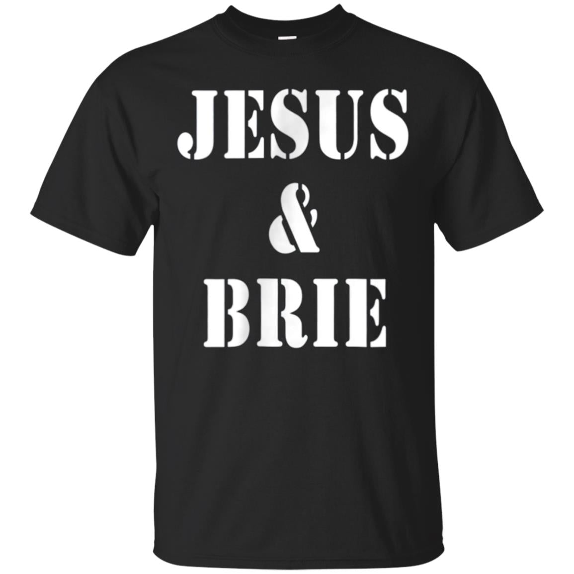 Jesus And Brie Soft Cheese Lovers T Shirt