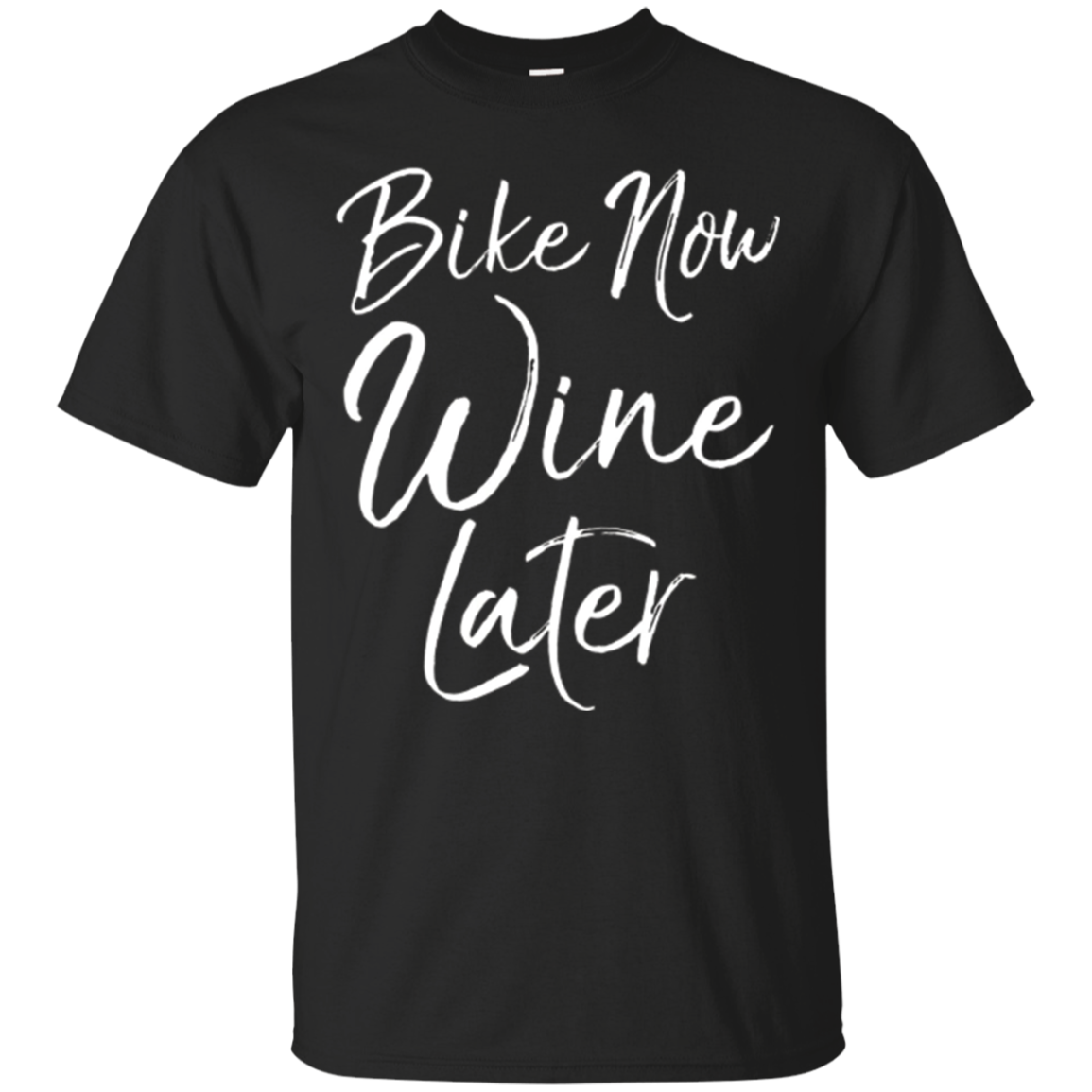 Bike Now Wine Later Shirt Funny Cycling Biking Alcohol Tee