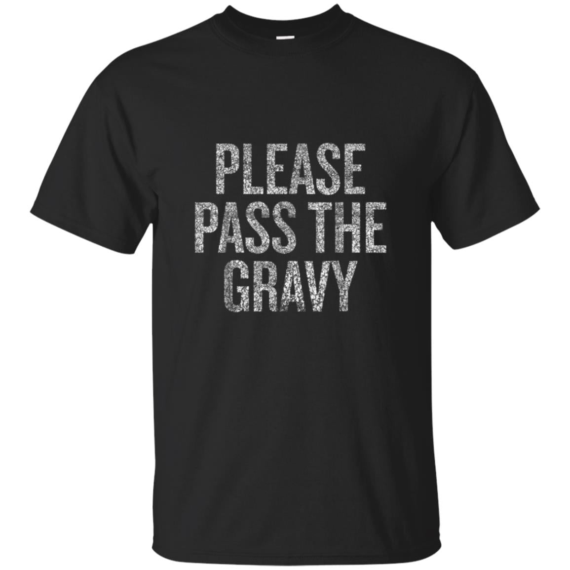 Please Pass The Gravy Custom Ed Christmas T Shirt