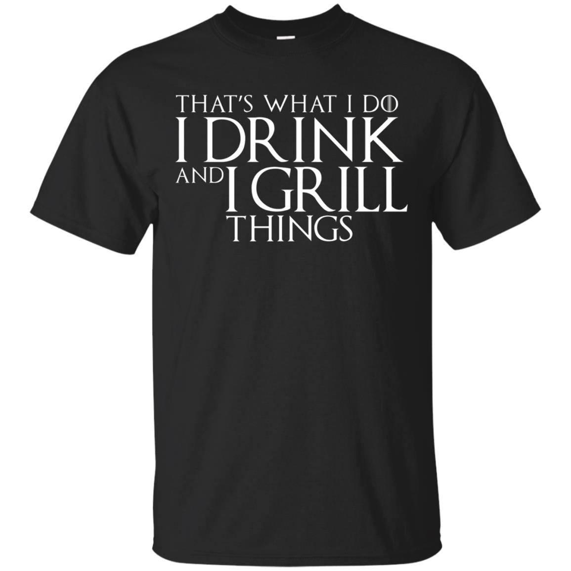 I Drink And I Grill Things Funny Grilling Shirt