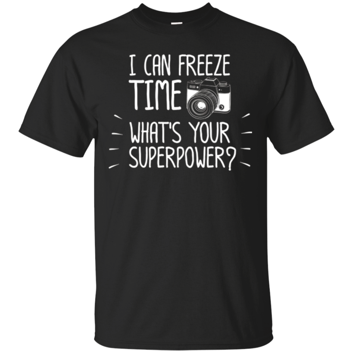 Photographer I Can Freeze Time Photography T Shirt