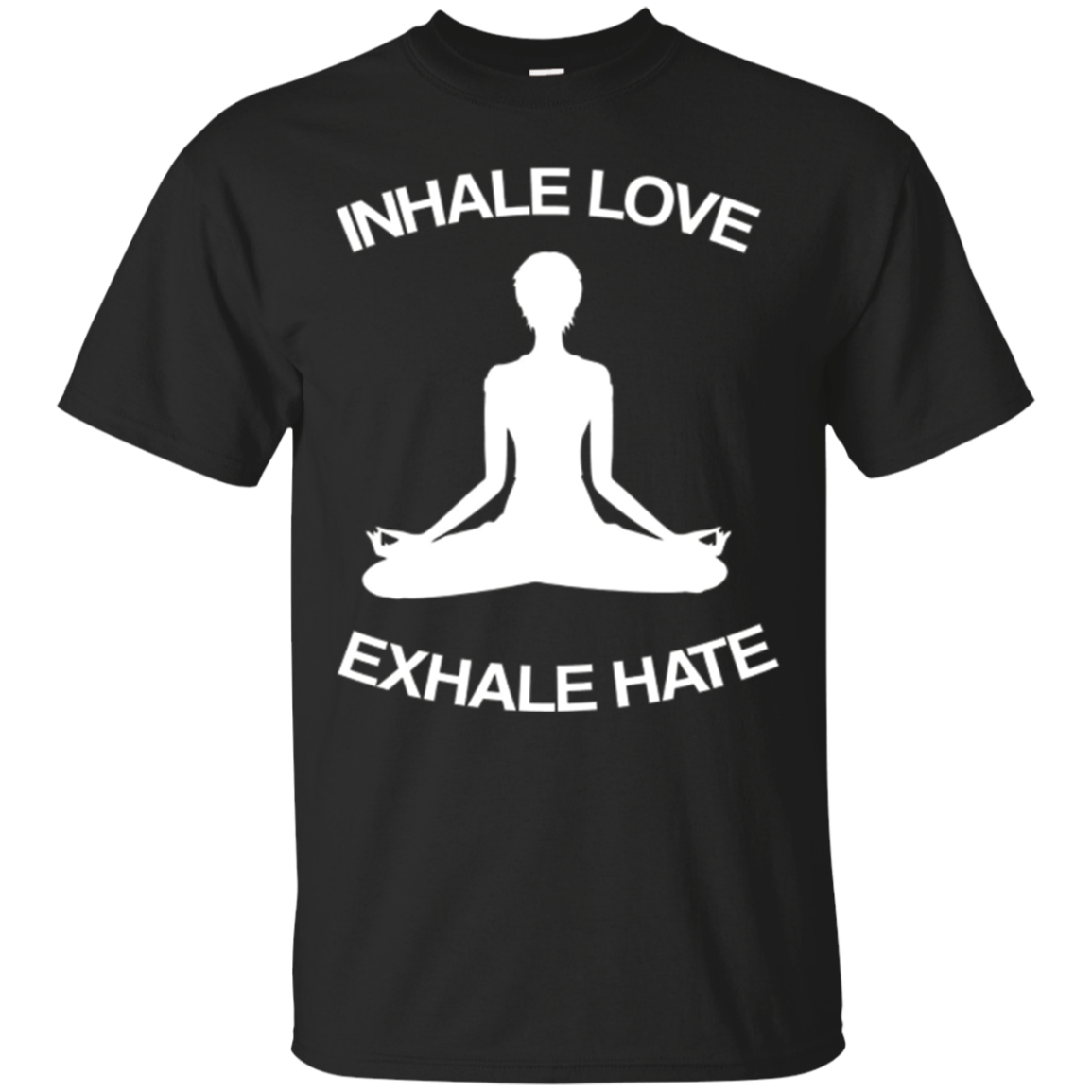 Inhale Love Exhale Hate T-shirt | Yoga Lovers & Yogis