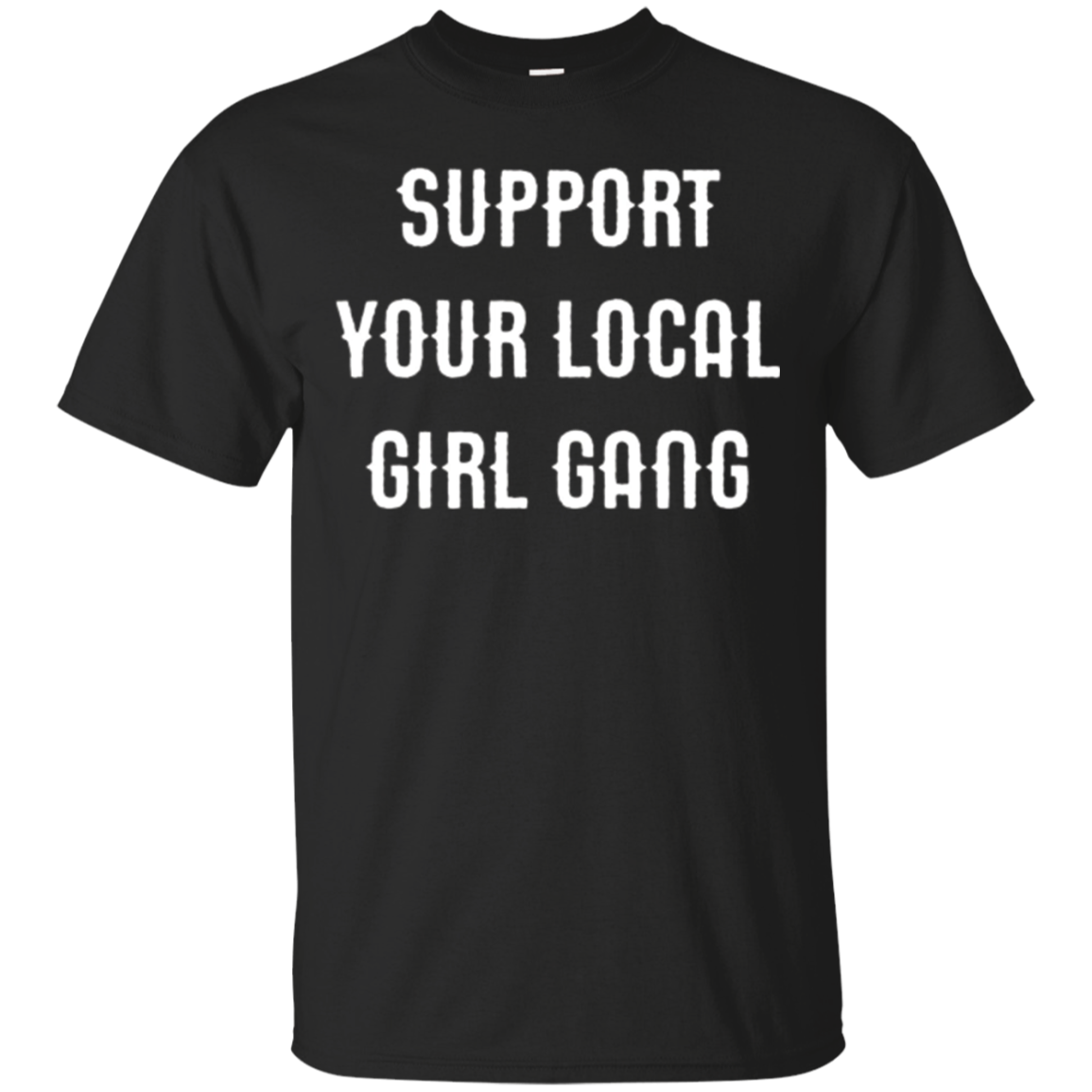 Support Your Local Girl Gang T-shirt - Neon Light Sign Shirt