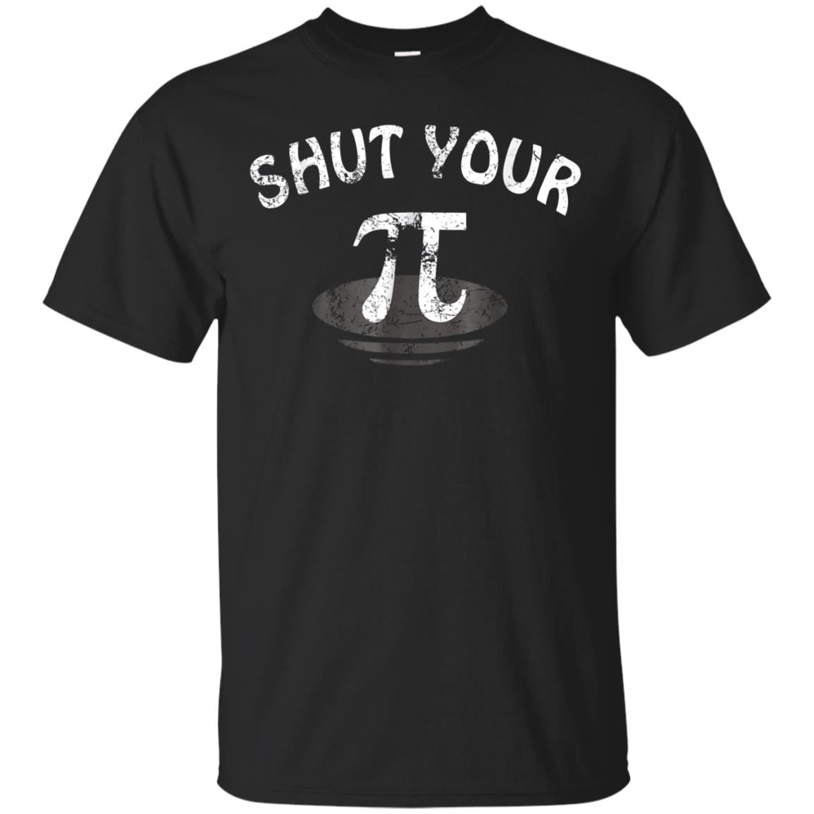 Pi Hole Shirt Funny Shut Your Pi Hole T-shirt Distressed