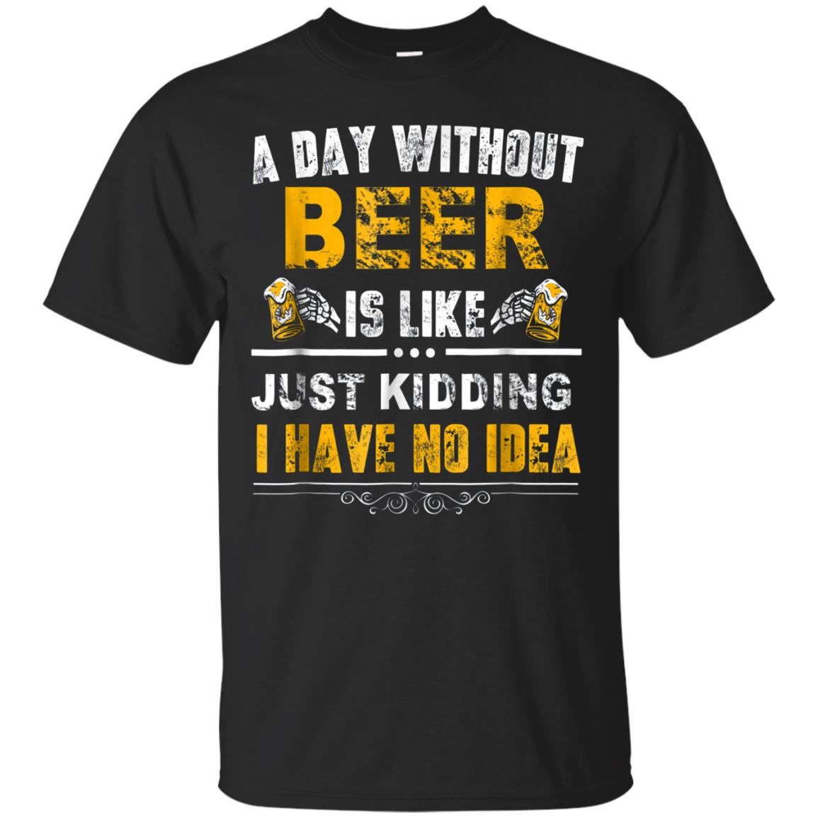 Day Without Beer Funny Beer Lover Gift Tee T Shirt