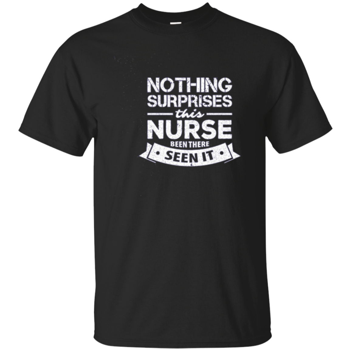 Nothing Surprises This Nurse T-shirt