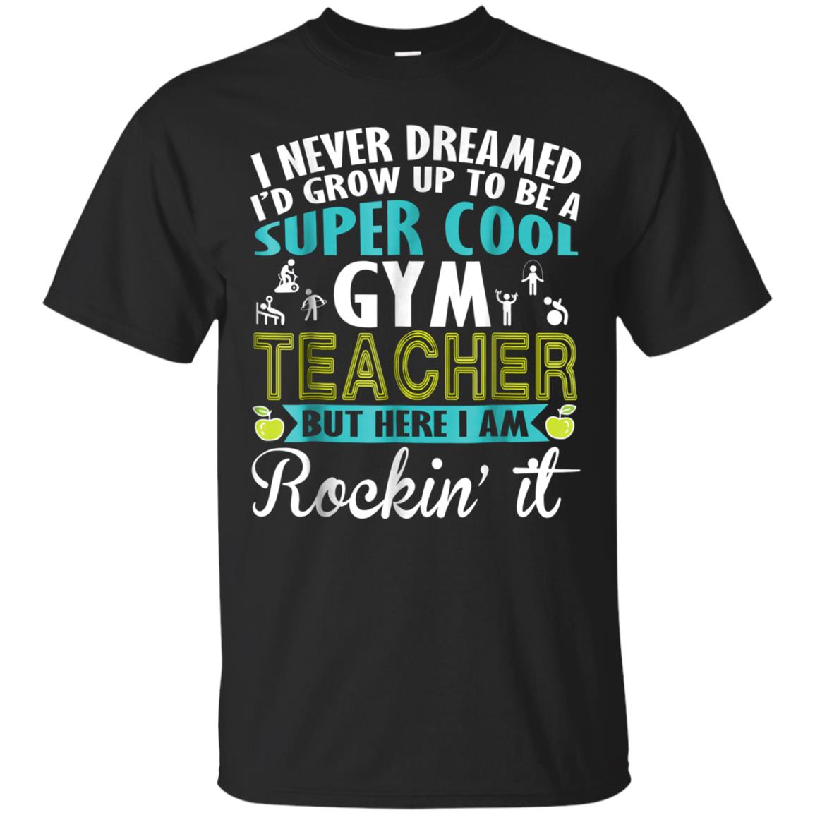 Never Dreamed Be Super Cool Gym Tea Rockin Funny T Shirt