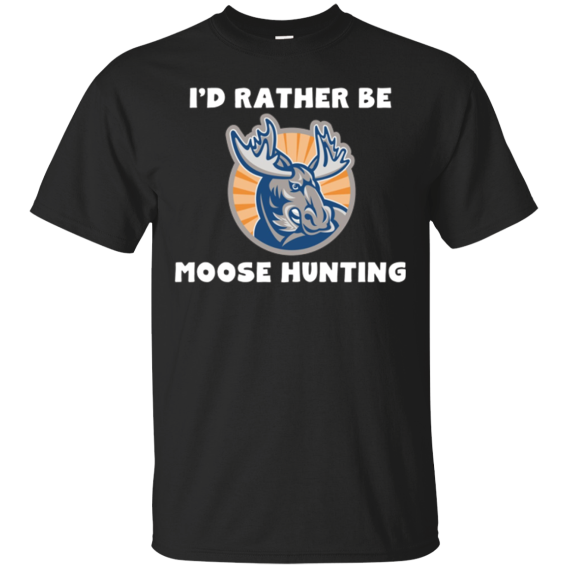 Funny Moose Hunter T-shirt - Cool Hunting Bull Gift Idea