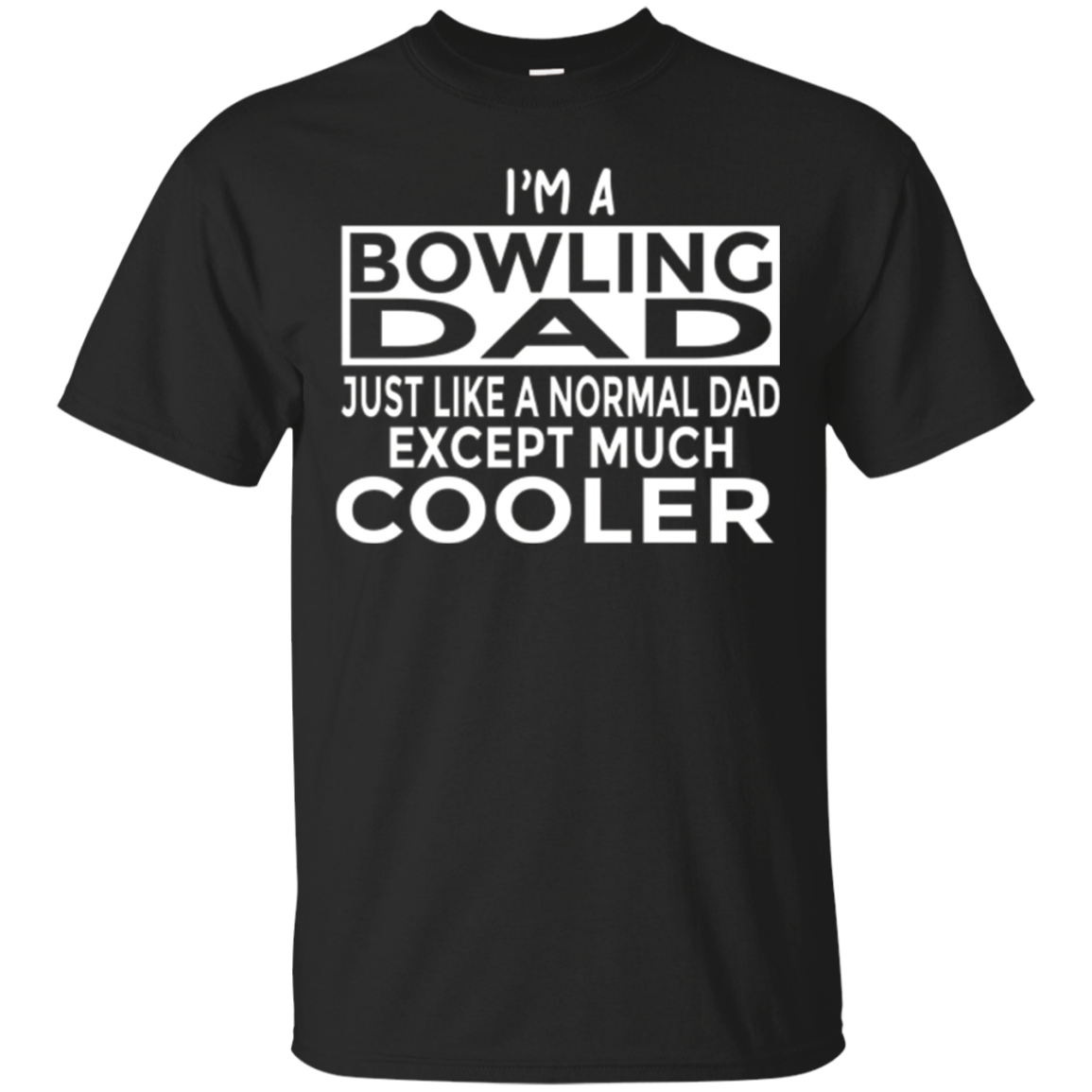 Funny Bowling Dad Just Like Dad Except Much Cooler T Shirt