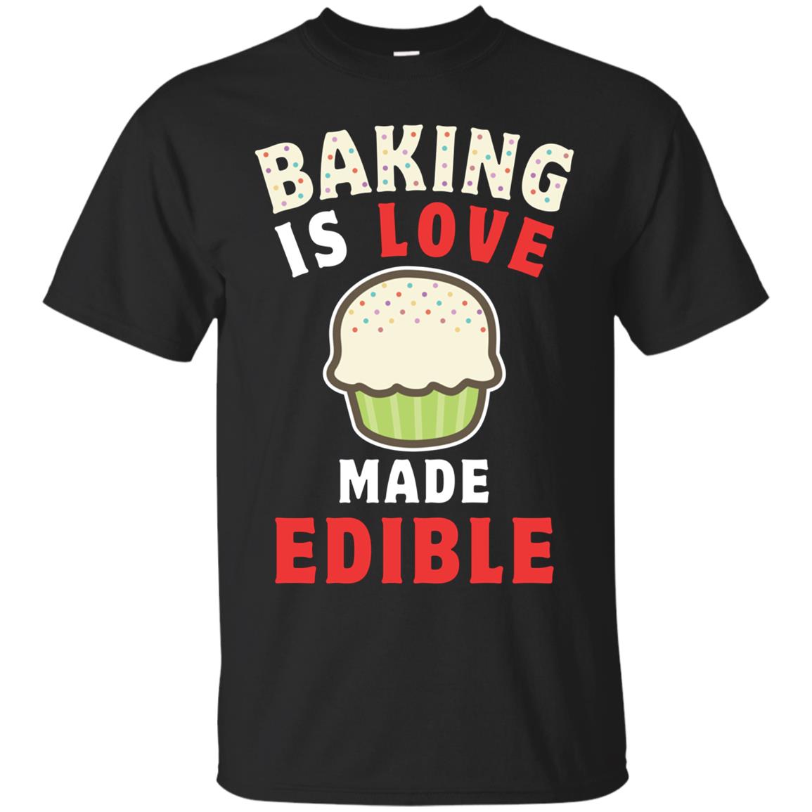 Cute Baking T-shirt - Love Made Edible Cupcake Sprinkles Tee